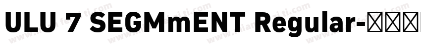 ULU 7 SEGMmENT Regular字体转换